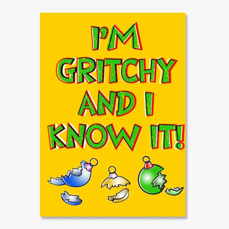 I'm Gritchy